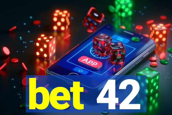 bet 42